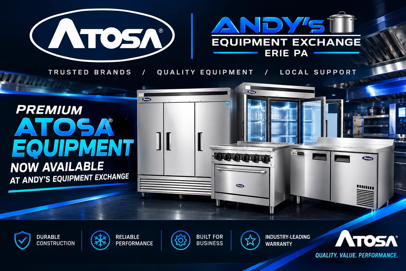 Atosa refrigerators, freezers, a range and a prep table, now available at Andy's Equipment Exchange in Erie, PA